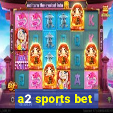 a2 sports bet